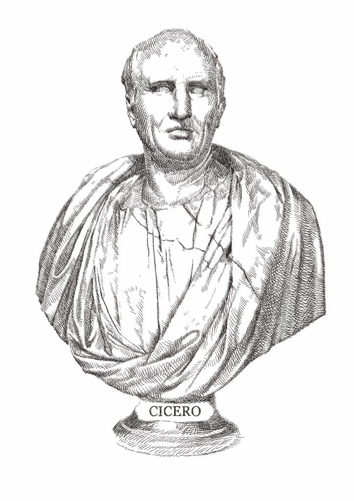 Marcus Tullius Cicero (106–43 BC).  Cicero was a Roman statesman and philosopher, and is widely considered to be one of the greatest orators of all time. “Not to know what happened before you were born is to be a child forever.”  —Orator ad M. Brutum XXXIV.120